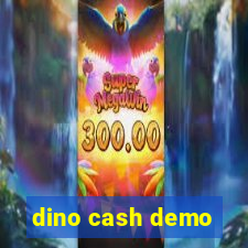 dino cash demo